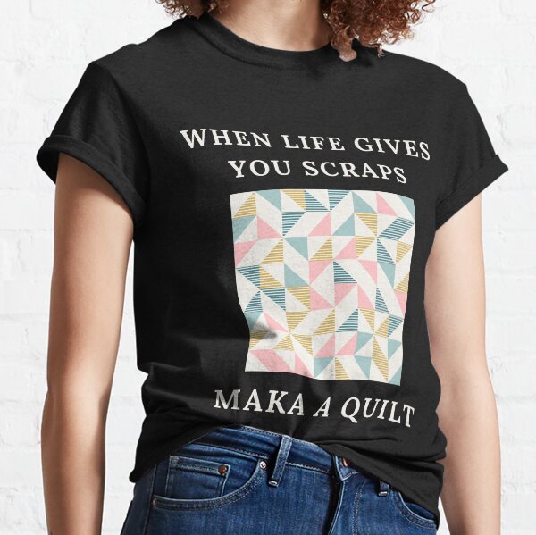 Item preview, When Life Gives You Scraps, Make a Quilt - Funny Quilter designed and sold by Wiss2Arts.