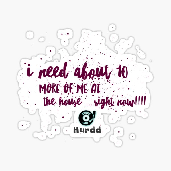 Item preview, 10 More designed and sold by Hurdd.