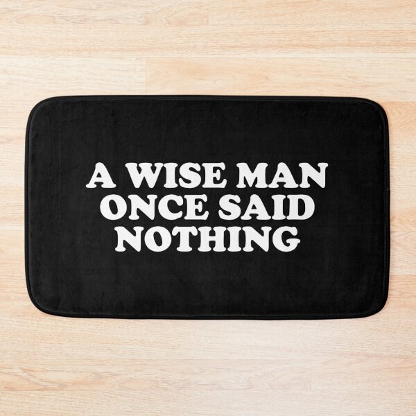 Item preview, A Wise Man Once Said Nothing - Sarcasm Saying designed and sold by xhearalisa.