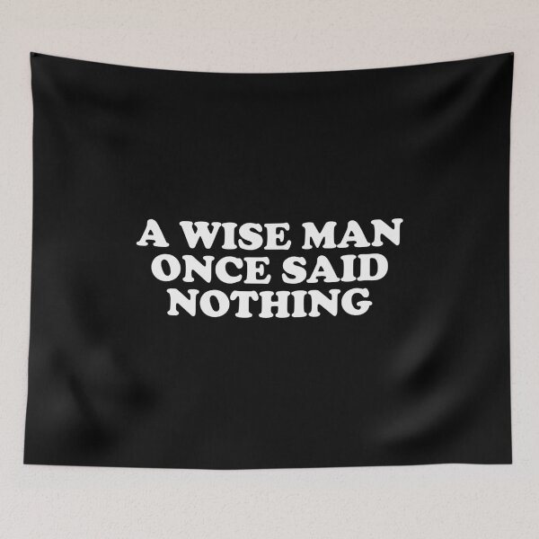 Item preview, A Wise Man Once Said Nothing - Sarcasm Saying designed and sold by xhearalisa.
