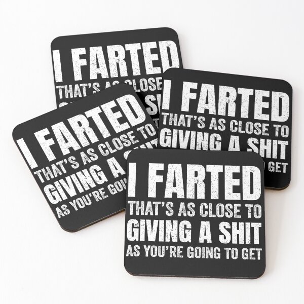Item preview, I Farted That's As Close To Giving A Shit As You're Going To designed and sold by saifuddin shifat.