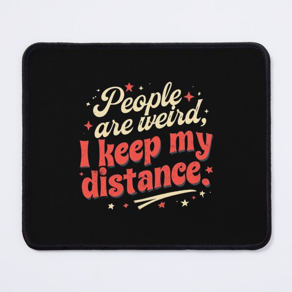 Item preview, People Are Weird, I Keep My Distance - Minimalist Anti-Social Design designed and sold by Colorful-Garden.