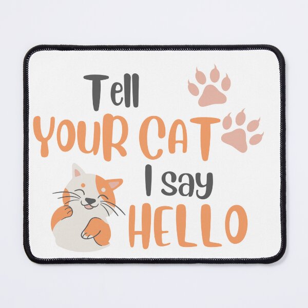 Item preview, Tell Your Cat I Say Hello designed and sold by EllsLittleStore.