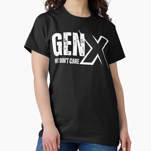 Item preview, Funny Generation X Humor Gen X We Don't Care  designed and sold by TeeWizzard.