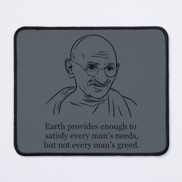 Item preview, Earth Provides Enough To Satisfy Every Man's Need designed and sold by HowToCanadian.