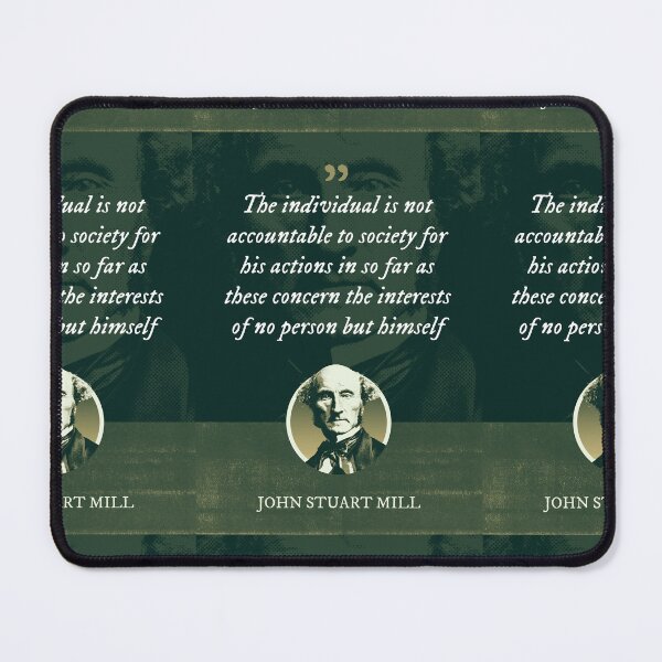 Item preview, John Stuart Mill - The individual is not accountable to society for his actions in so far as these concern the interests of no person but himself designed and sold by Syahrasi.