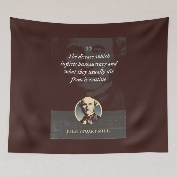 Item preview, John Stuart Mill - The disease which inflicts bureaucracy and what they usually die from is routine designed and sold by Syahrasi.