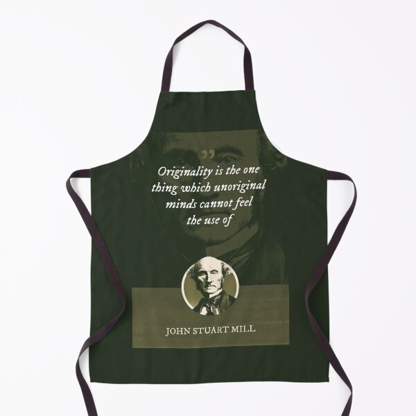 Item preview, John Stuart Mill - Originality is the one thing which unoriginal minds cannot feel the use of designed and sold by Syahrasi.