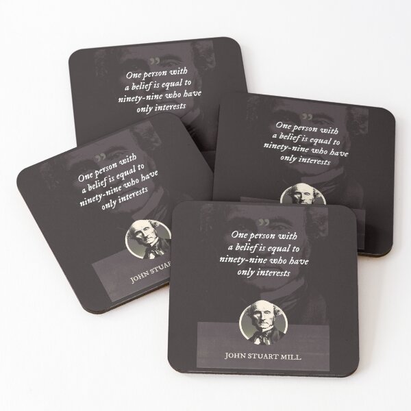 Item preview, John Stuart Mill - One person with a belief is equal to ninety-nine who have only interests designed and sold by Syahrasi.