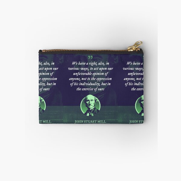 Item preview, John Stuart Mill - We have a right, also, in various ways, to act upon our unfavorable opinion of anyone, not to the oppression of his individuality, but in the exercise of ours designed and sold by Syahrasi.