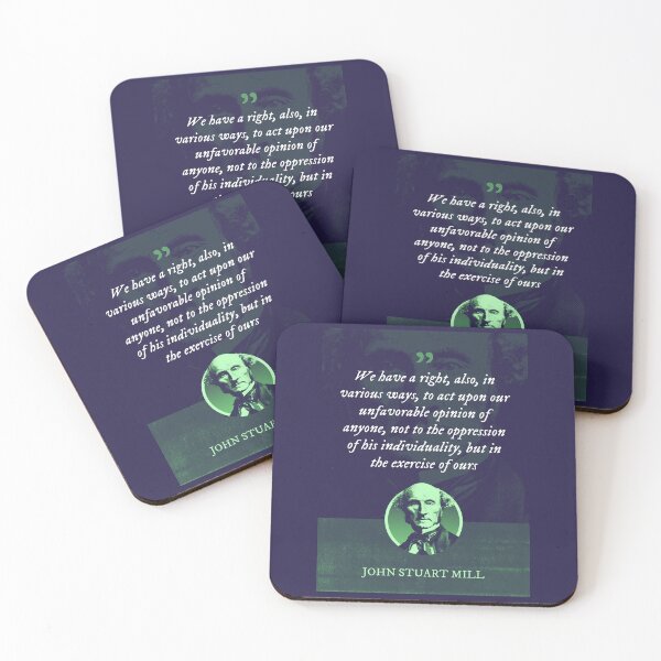 Item preview, John Stuart Mill - We have a right, also, in various ways, to act upon our unfavorable opinion of anyone, not to the oppression of his individuality, but in the exercise of ours designed and sold by Syahrasi.
