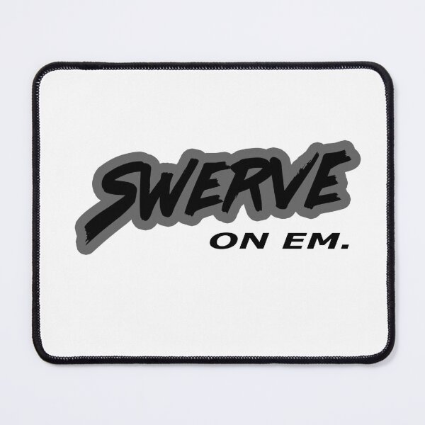 Item preview, Swerve ON EM designed and sold by DamonWurx.
