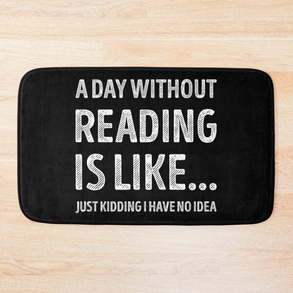 Item preview, A Day Without Reading Is Like Funny Reading Lover designed and sold by RareBunny.