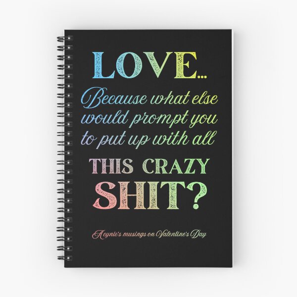Item preview, Love Some Crazy Shit | Cynic Valentine's Day designed and sold by ObsidianDaz.