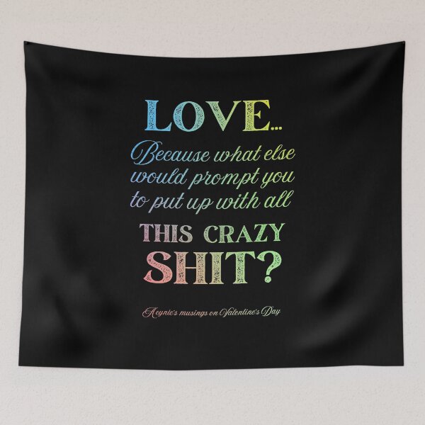 Item preview, Love Some Crazy Shit | Cynic Valentine's Day designed and sold by ObsidianDaz.