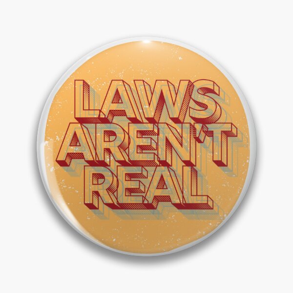 Item preview, Laws Aren't Real designed and sold by progprints.