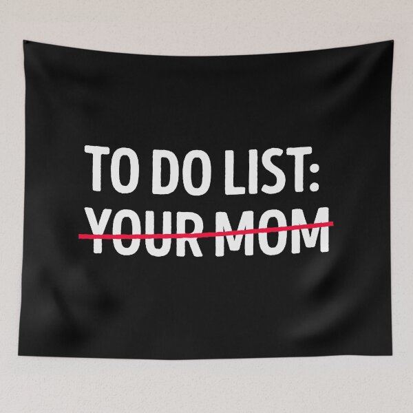 Item preview, To Do List Your Mom Funny designed and sold by WhistleCloset.