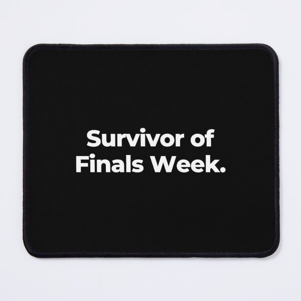 Item preview, Survivor of Finals Week. designed and sold by MuzamilAhmed.