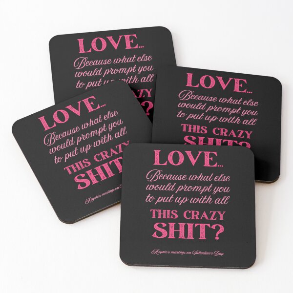 Item preview, Love Some Crazy Shit | Cynic Valentine's Day designed and sold by ObsidianDaz.