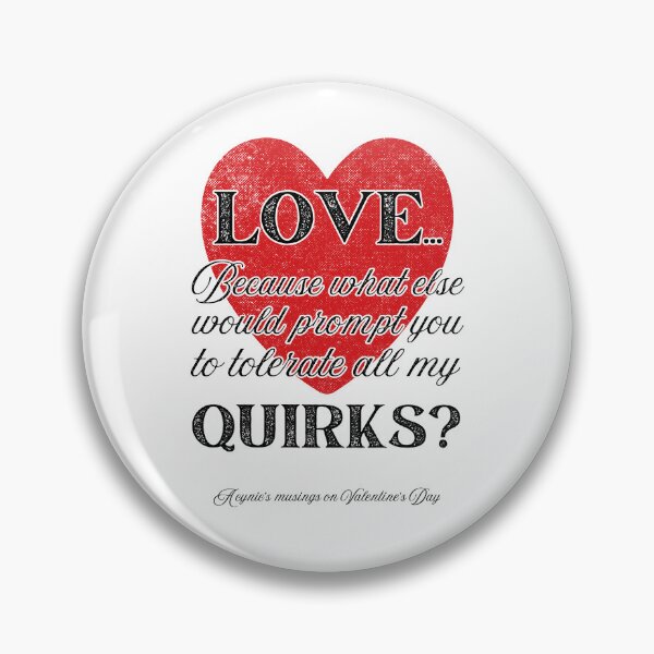Item preview, Love Your Quirks | Cynic Valentine's Day designed and sold by ObsidianDaz.