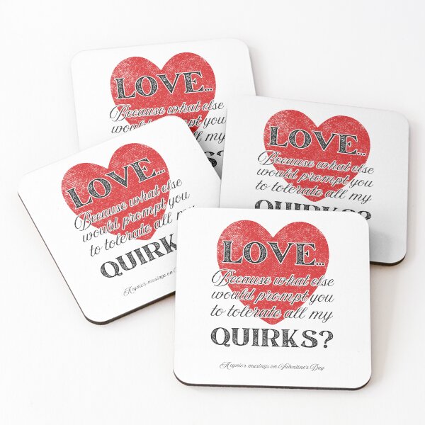 Item preview, Love Your Quirks | Cynic Valentine's Day designed and sold by ObsidianDaz.