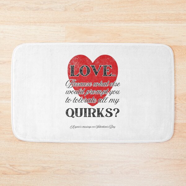 Item preview, Love Your Quirks | Cynic Valentine's Day designed and sold by ObsidianDaz.