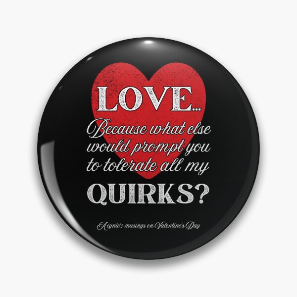 Item preview, Love Your Quirks | Cynic Valentine's Day designed and sold by ObsidianDaz.
