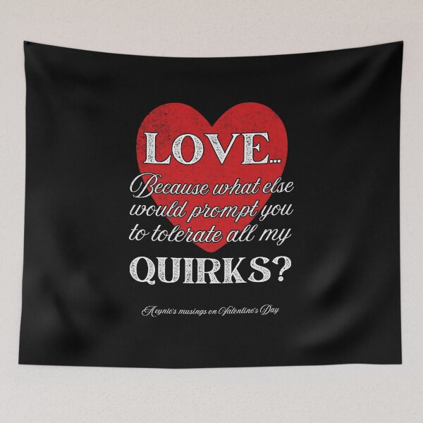 Item preview, Love Your Quirks | Cynic Valentine's Day designed and sold by ObsidianDaz.