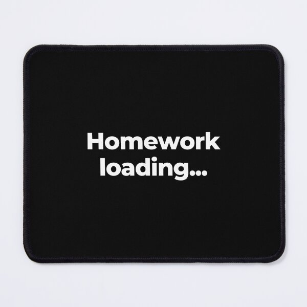 Item preview, Homework loading... designed and sold by MuzamilAhmed.