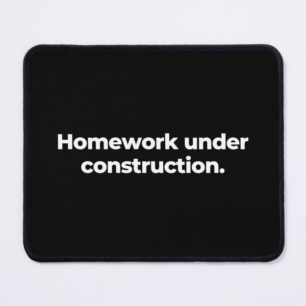 Item preview, Homework under construction. designed and sold by MuzamilAhmed.