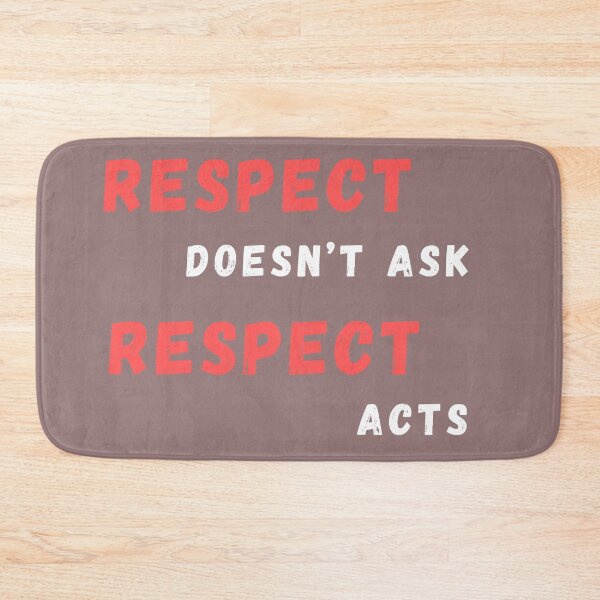Item preview, Respect Doesn't Ask, Respect Acts. designed and sold by marosz12.