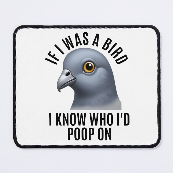 Item preview, If I Was a Bird - Funny Pigeon Poop Humor Sarcastic designed and sold by The Junto Shop.