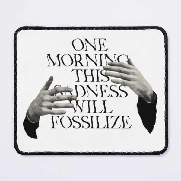 Item preview, one morning this sadness will fossilize designed and sold by eha eve.