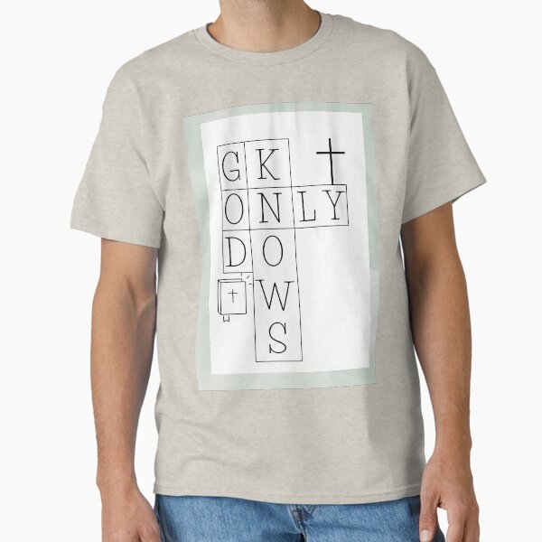 God Only Knows T-Shirts for Sale | Redbubble