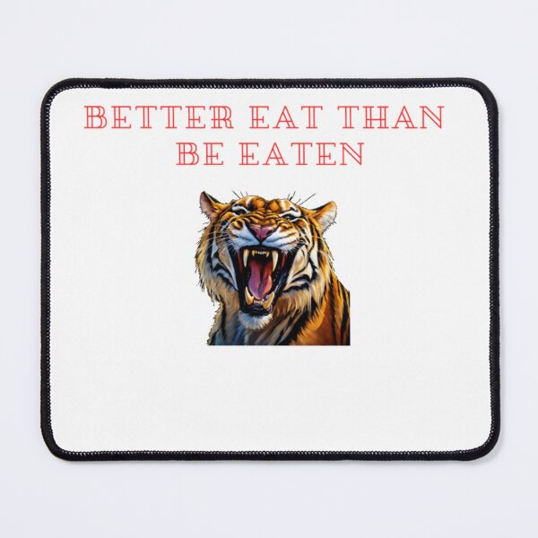 Item preview, Better eat than be eaten Motivational quotes designed and sold by AYE Boutique.