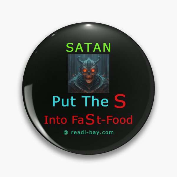 Item preview, SATAN Put The S Into FaSt-Food designed and sold by AlienAlmanac.