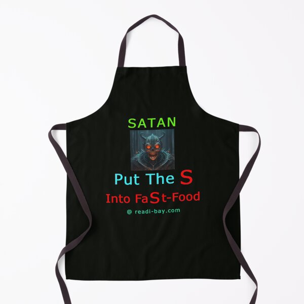 Item preview, SATAN Put The S Into FaSt-Food designed and sold by AlienAlmanac.