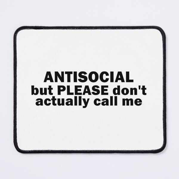 Item preview, Antisocial, but PLEASE don't actually call me designed and sold by muchhappier.
