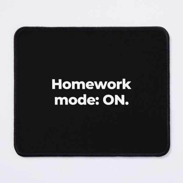 Item preview, Homework mode: ON. designed and sold by MuzamilAhmed.