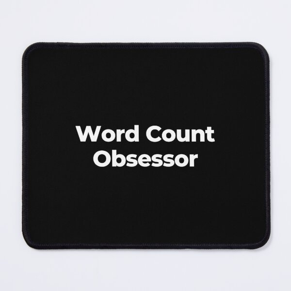 Item preview, Word Count Obsessor designed and sold by MuzamilAhmed.