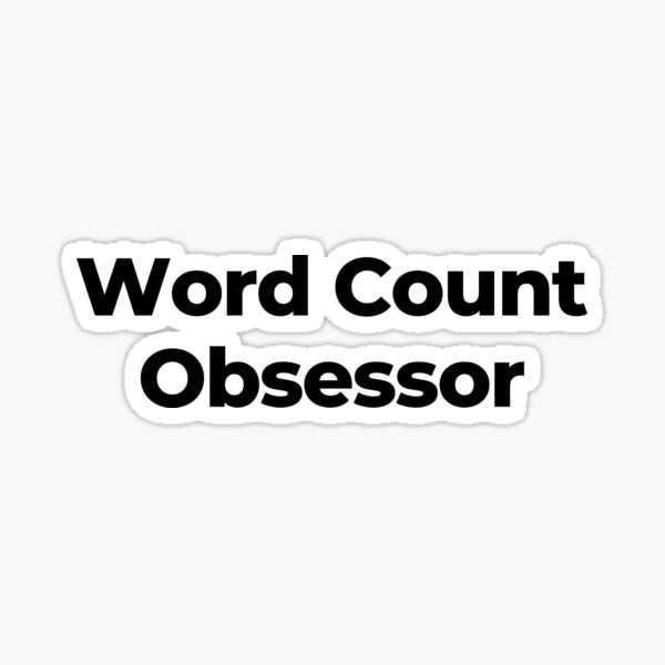 Item preview, Word Count Obsessor designed and sold by MuzamilAhmed.
