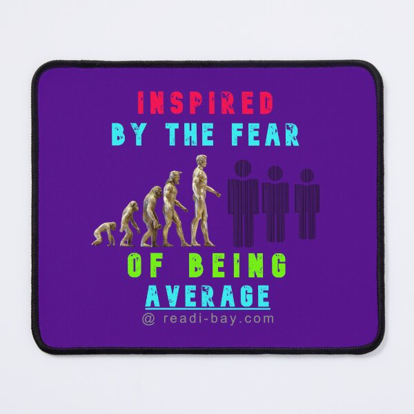 Item preview, Inspired By The Fear Of Being Average designed and sold by AlienAlmanac.