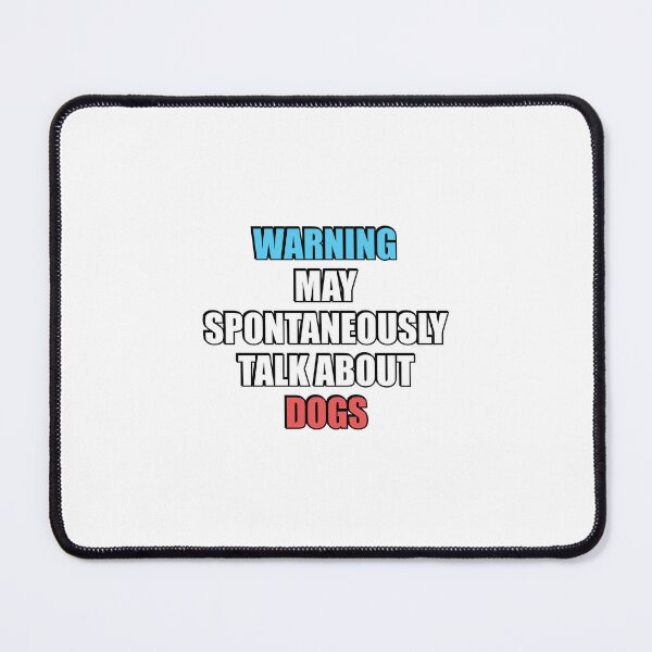 Item preview, May spontaneously talk about Dogs designed and sold by Inspirationmotivation.