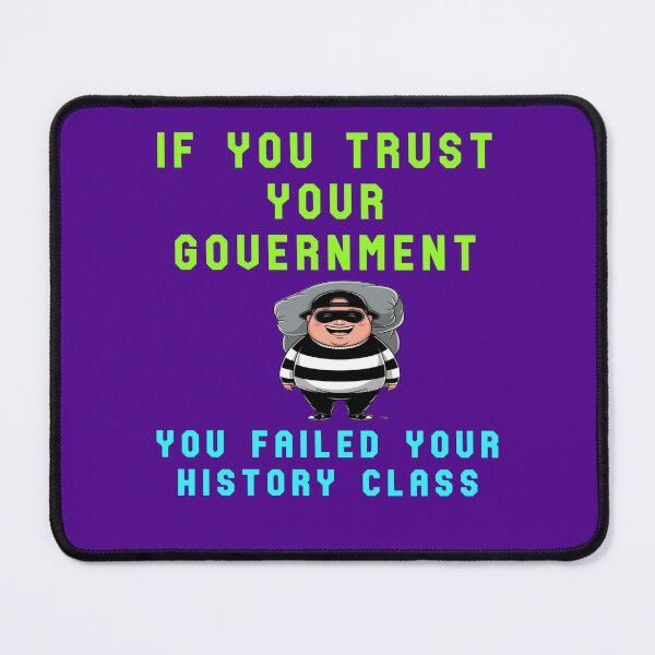 Item preview, If You Trust Your Government designed and sold by AlienAlmanac.