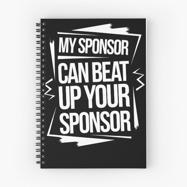 Item preview, Funny Quote My Sponsor Can Beat Up Your Sponsor Saying designed and sold by 07Art.