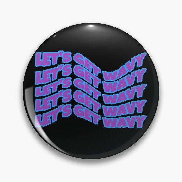 Item preview, LET'S GET WAVY designed and sold by IrredeemableTs.