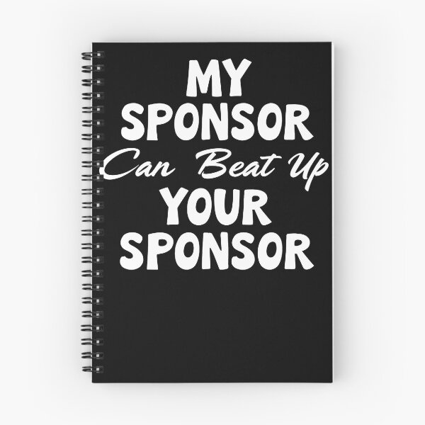 Item preview, Funny Quote My Sponsor Can Beat Up Your Sponsor Saying designed and sold by 07Art.
