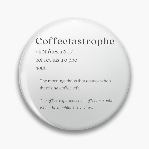 Item preview, Dictionary: Coffeetastrophe designed and sold by nature. electrified..