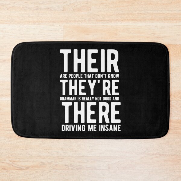 Item preview, THEY'RE THERE THEIR BAD GRAMMAR designed and sold by Mclickster.