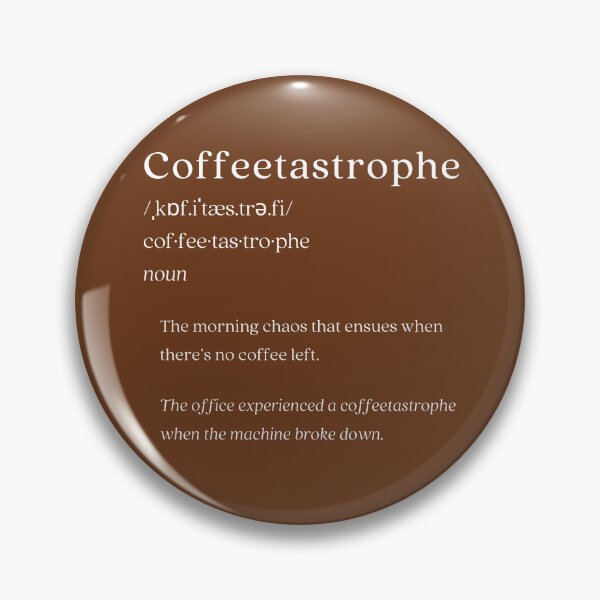 Item preview, Dictionary: Coffeetastrophe designed and sold by nature. electrified..